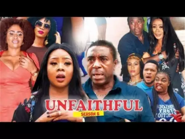 Video: UNFAITHFUL Season 6 - Latest 2018 Nigerian Nollywoood Movie  (Full HD)